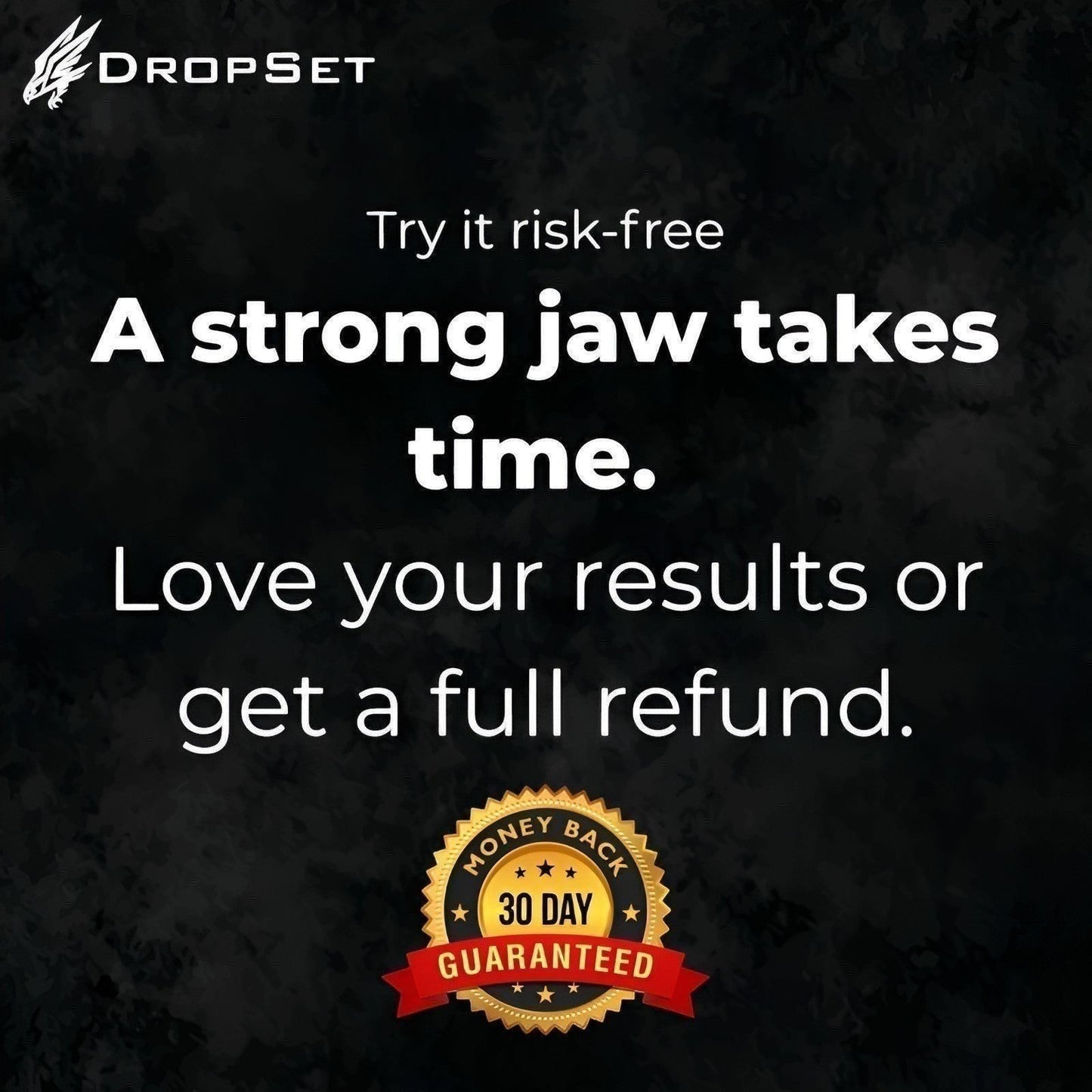 Dropset™ Official JawFlex device promotes a strong jawline with a 30-day money-back guarantee.